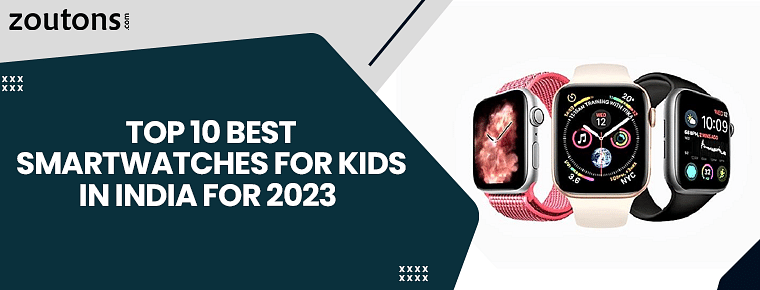top 10 smartwatches for kids