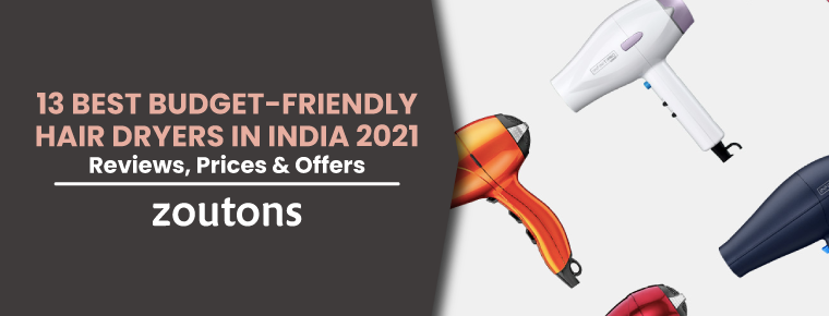 13 Best Budget-Friendly Hair Dryers In India 2021: Reviews, Prices & Offers