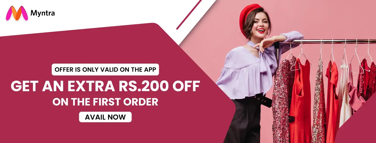 Get an extra rs. 200 Off on the first order | Offer is only valid on the myntra app