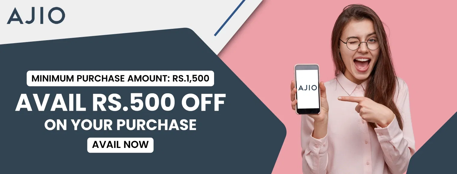 Avail Rs.500 off on your purchase with Ajio | Minimum purchase amount Rs.1500