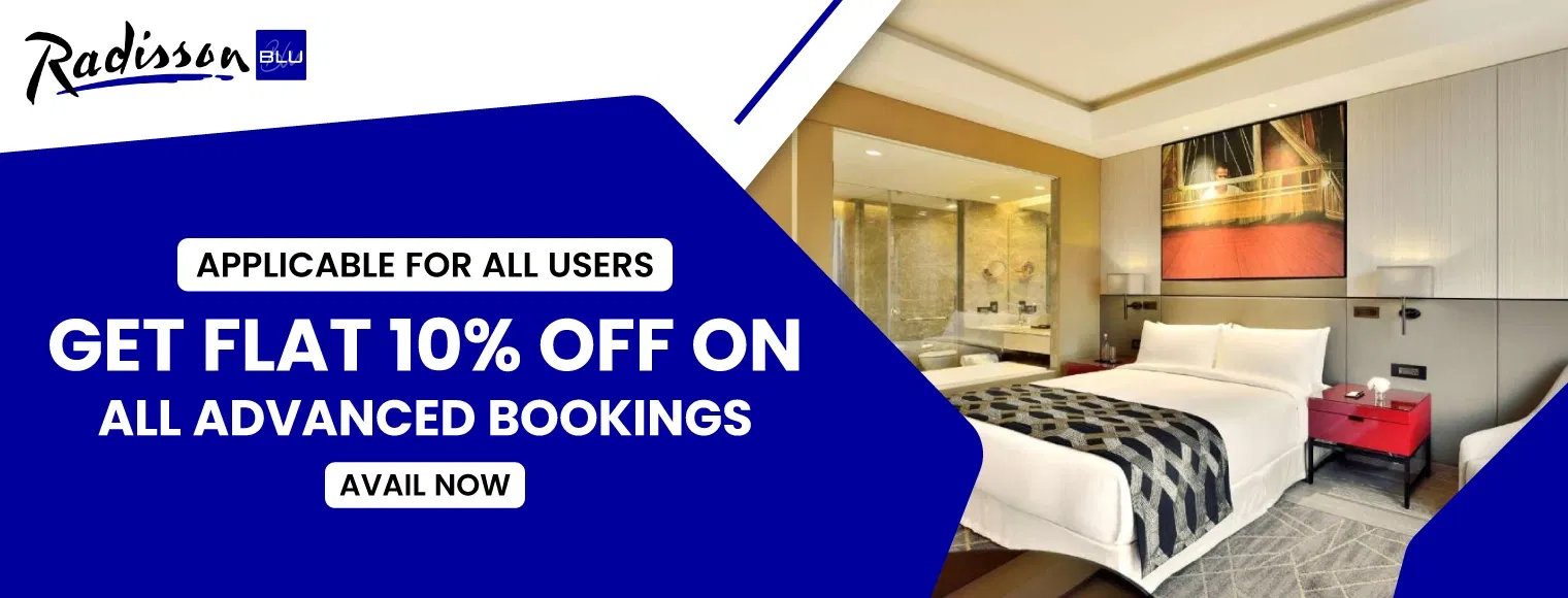 Get flat 10% off on all advanced bookings with Raddison Blue Hotel Booking