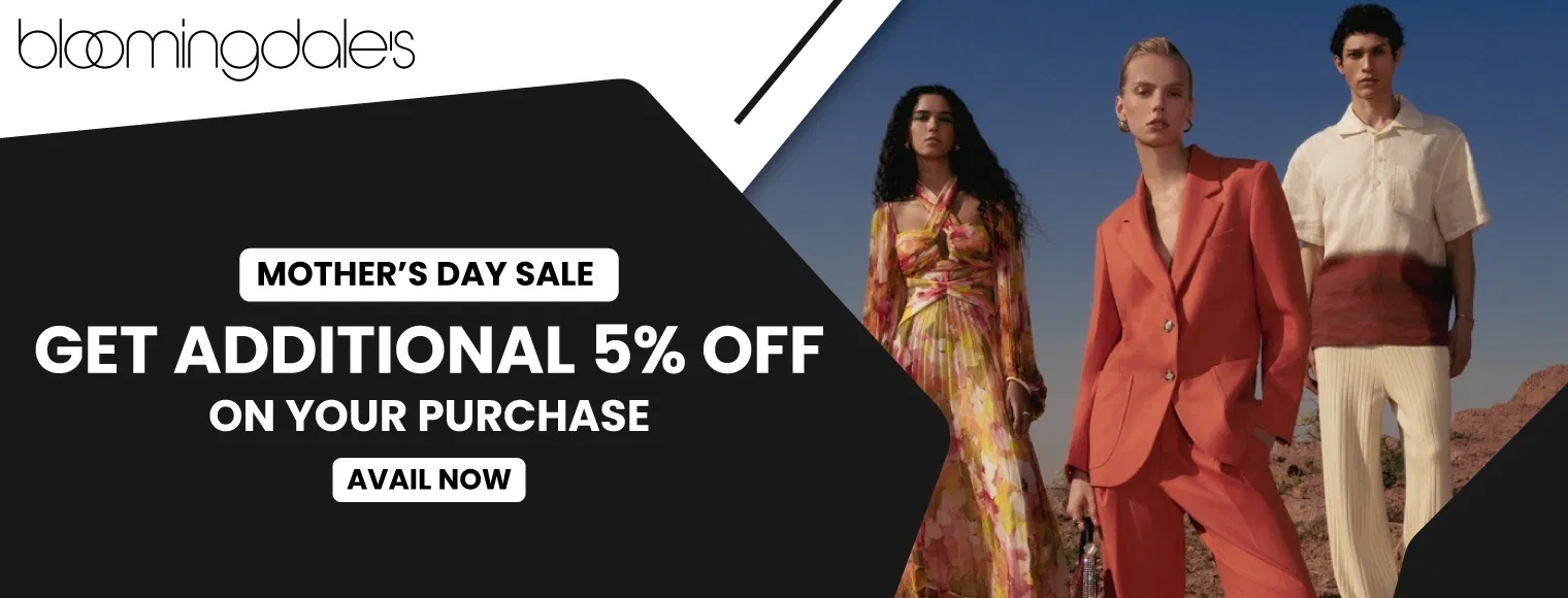 Get additional 5% off on your purchase with Bloomingdale’s Mother’s Day Sale