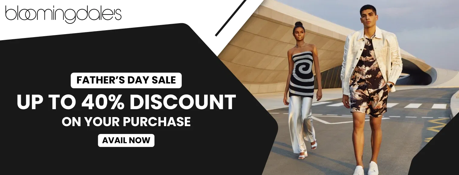 Up to 40% discount on your purchase with Bloomingdale’s Father’s Day Sale