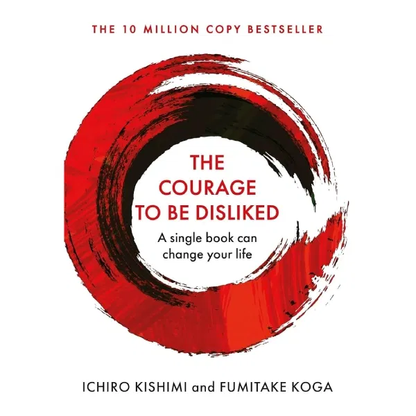 The Courage To Be Disliked