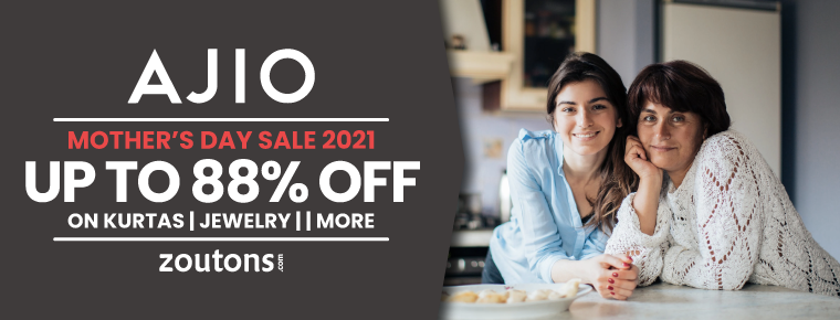 Ajio Mother’s Day Sale | May 2021: Earn Up To 80% + Extra 20% Off On All Categories