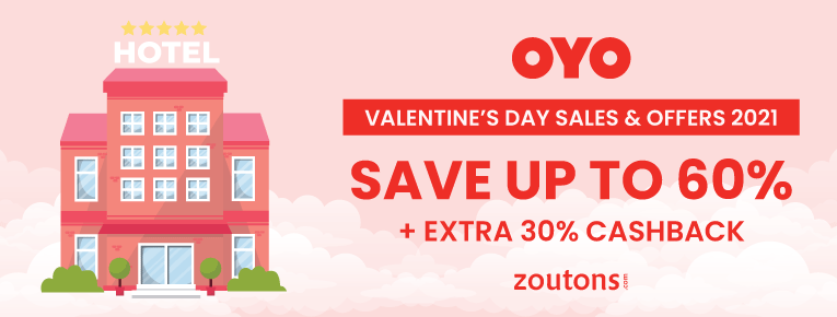 Oyo Rooms Valentine’s Day Sales and Offers 2021: Save Up To 60% + Extra 30% Cashback
