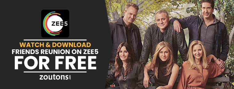 Watch & Download Friends Reunion On Zee5 For Free