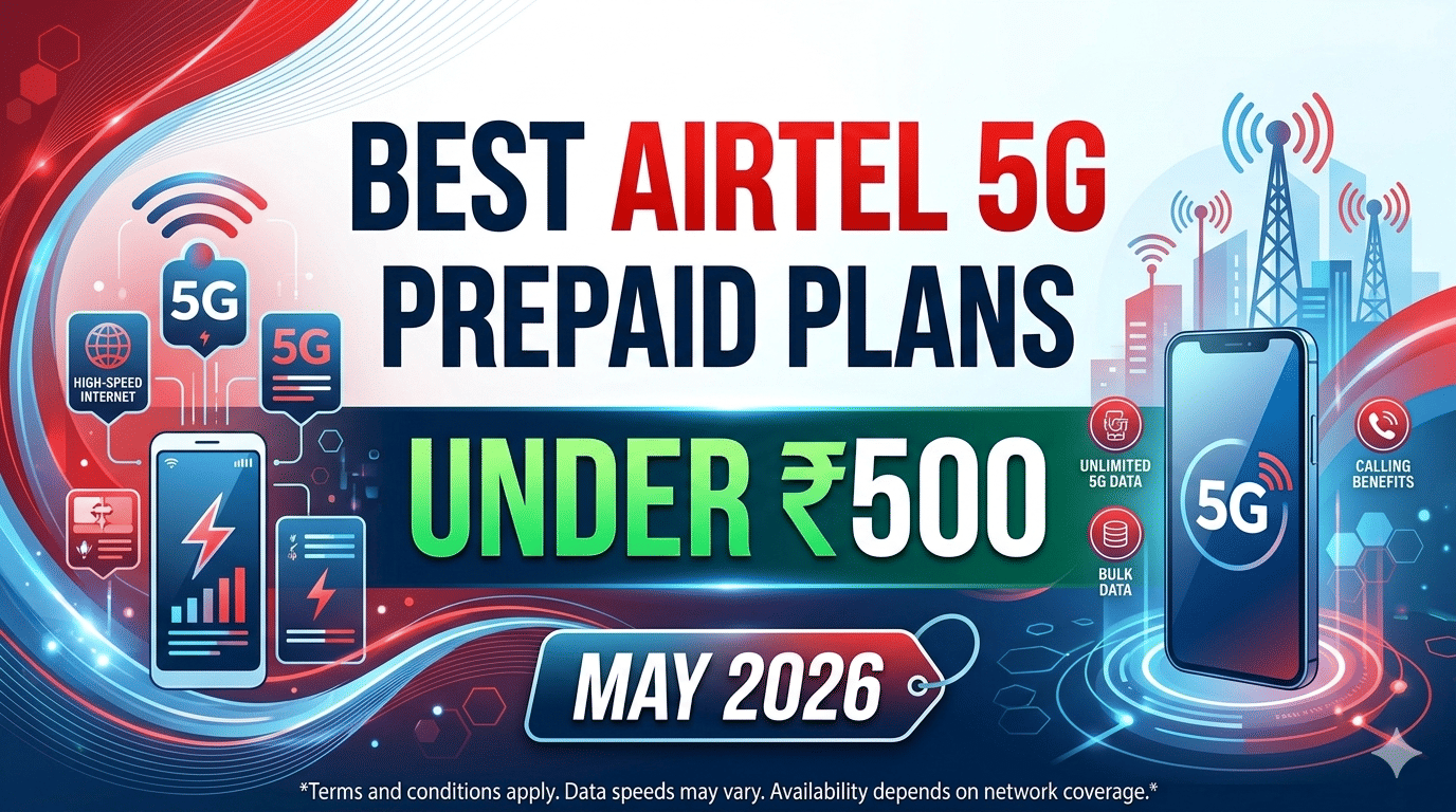 Best Airtel 5G Prepaid Plans Under ₹500 (May 2026): Compared with Jio and Vi