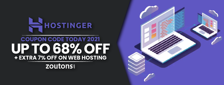 Hostinger Coupon Code Today 2021 | August : Get Up to 68%  + Extra 7% Off On Web Hosting Plans