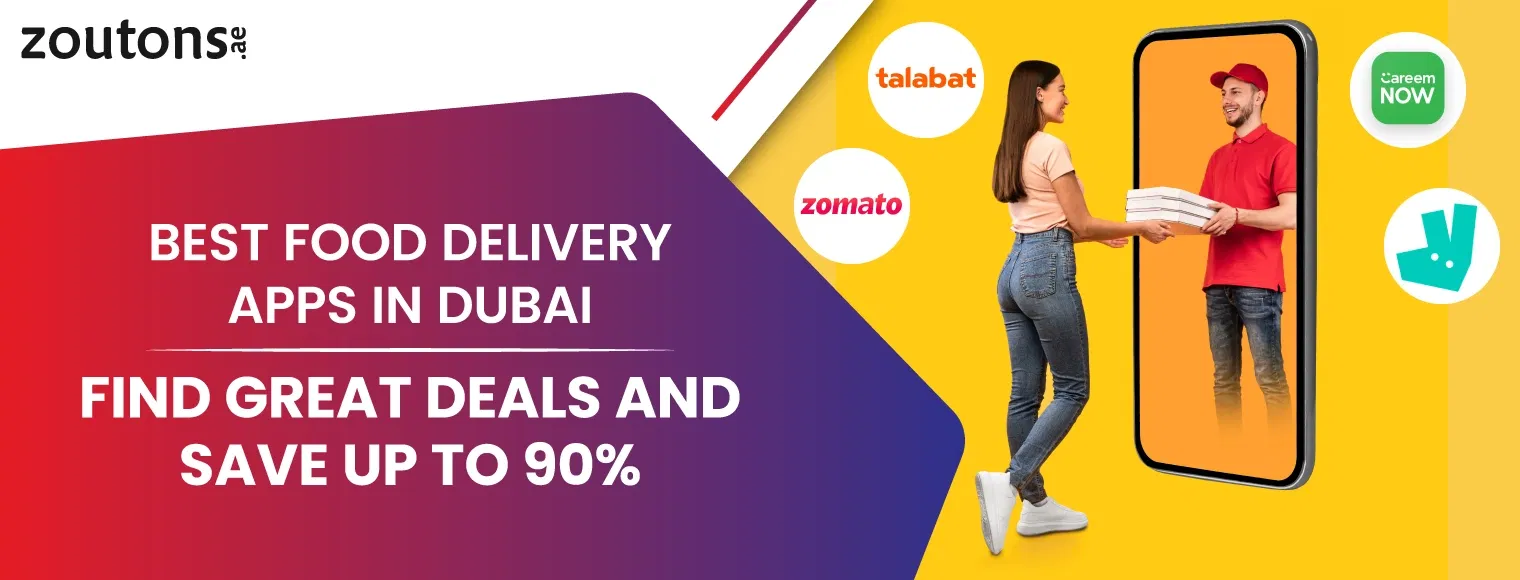 Best Food Delivery Apps in Dubai | Find Great Deals and Save Up to 90%
