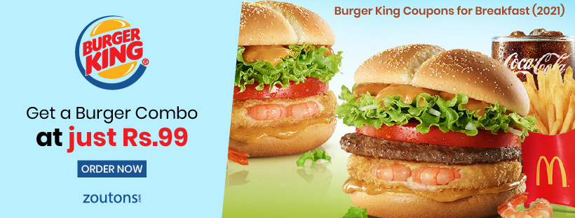 Burger King Offers Today India (January 2021): Combos Starting At Rs.99