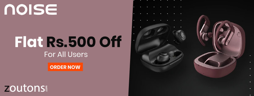 Noise Coupon Code For Earbuds 2021: Flat Rs.500 On All Orders