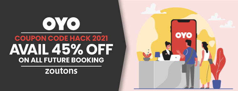Oyo Coupon Code Hack | June 2021: Flat 55% Off on All Bookings