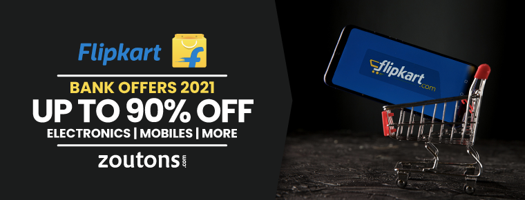 Flipkart Bank Offers 2021 | July Special: Save Up To 95% On Mobiles, Electronics & More