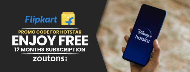 Flipkart Promo Code For Hotstar | July 2021: Get Free 12 Months Subscription