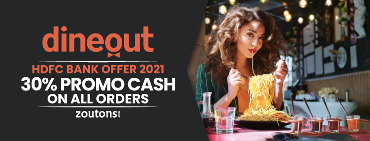 Dineout HDFC Bank Offer (June 2021): Earn 30% Promo Cash On All Orders