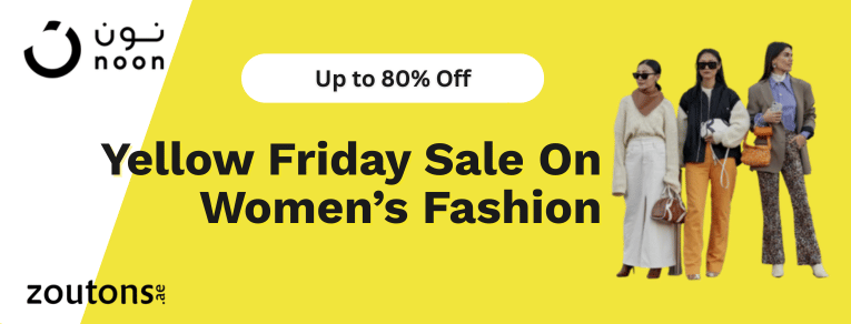 Noon Yellow Friday Sale 2025 UAE: Women’s Fashion Picks You Can’t Miss