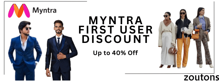First user Discount on MYNTRA. Get Up To 40% Off on your first order.