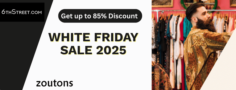 SALE ALERT! WHITE FRIDAY SALE AT 6th STREET - UP TO 85% OFF ON ALL CATEGORIES