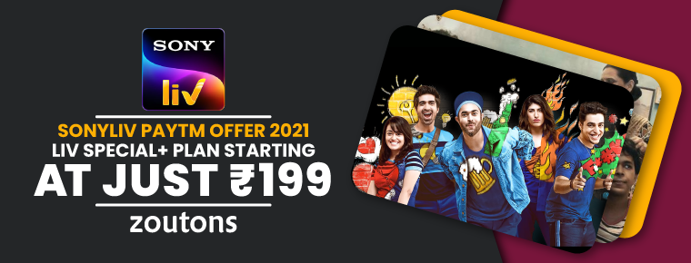 SonyLIV Paytm Offer |July 2021| Enjoy LIV Special + Plans Starting @ Just Rs. 199