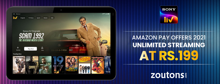SonyLiv Amazon Pay Offers 2021 (July Edition): Unlimited Streaming At Rs.199