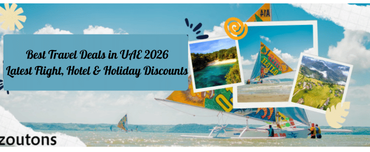 best-travel-deals-in-uae-2026-latest-flight-hotel-holiday-discounts