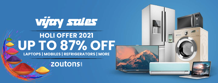 Vijay Sales Holi Offer 2021 : Get Up To 87% Off on Laptops, Mobiles, Refrigerators & More