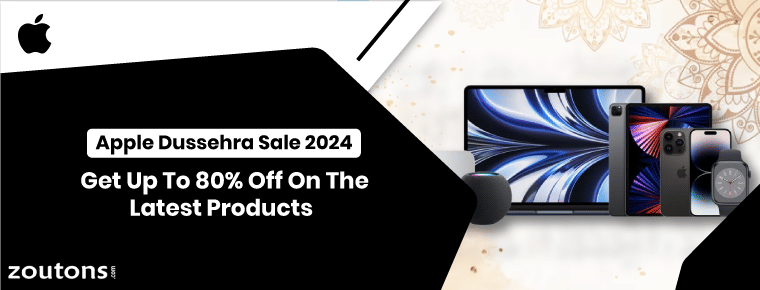 Apple Dussehra Sale 2024 | Get Up To 80% Off On The Latest Products
