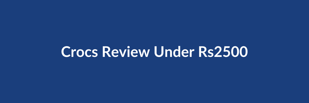 are-crocs-worth-it-india-honest-review-under-2500