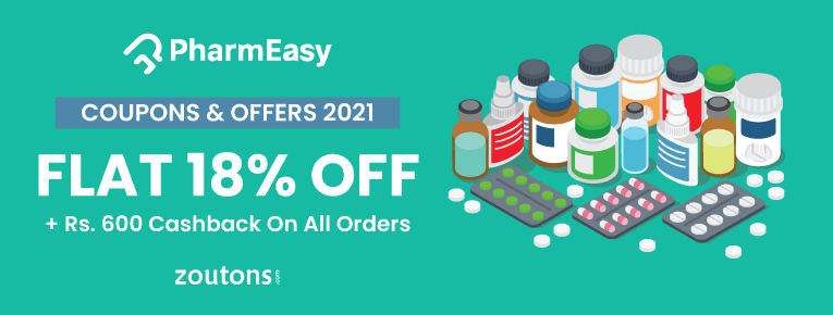 PharmEasy Coupons & Offers (August 2021): Flat 18% Off + Rs.600 Cashback On All Orders
