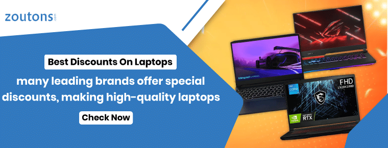 Many leading brands offer special discount, making high-quality laptops
