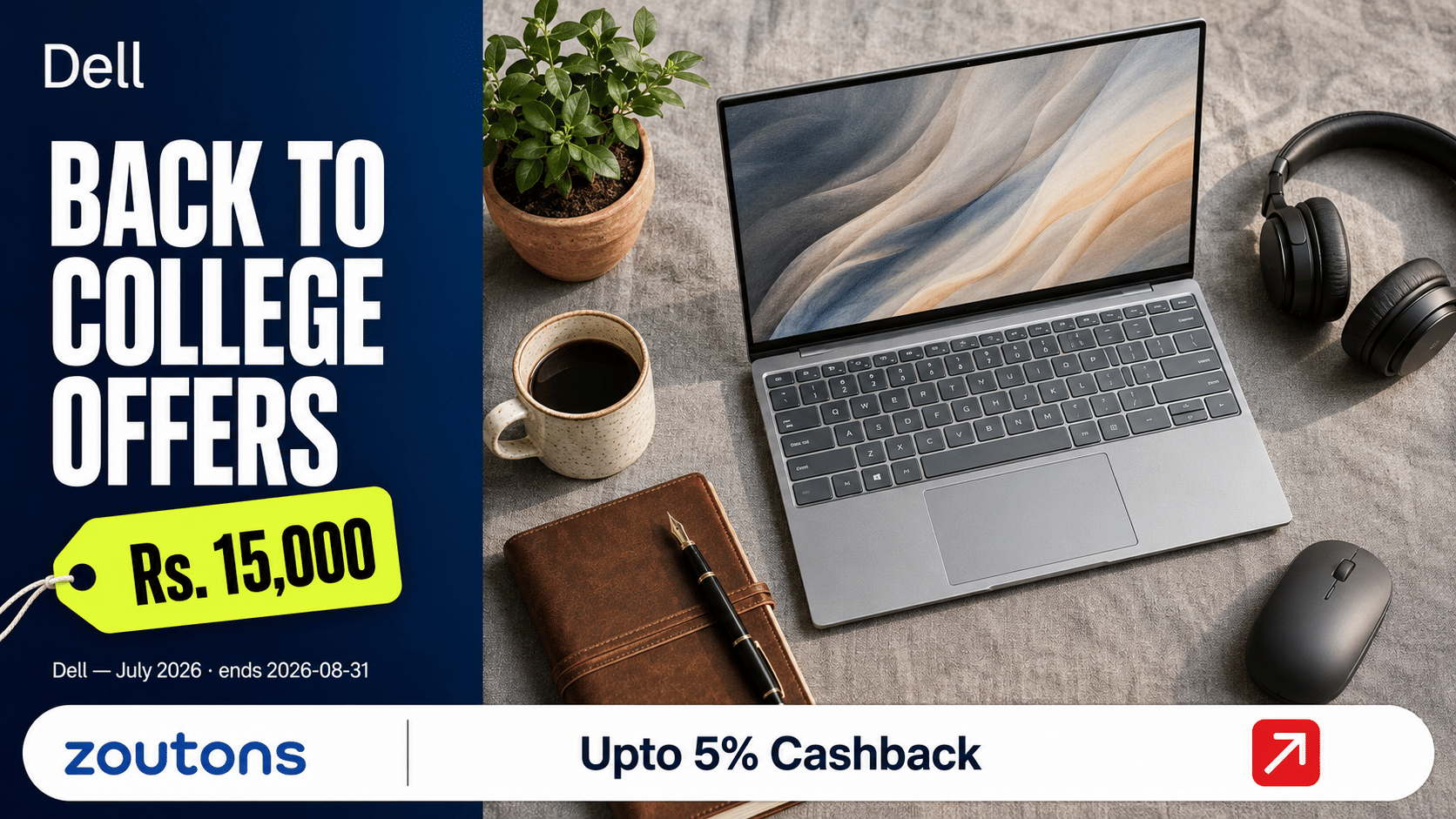 Dell Back to College Offers 2026 &mdash; <strong class='bold'><strong class='bold'><strong class='bold'><strong class='bold'><strong class='bold'><strong class='bold'><strong class='bold'><strong class='bold'><strong class='bold'><strong class='bold'><strong class='bold'><strong class='bold'><strong class='bold'>10%</strong></strong></strong></strong></strong></strong></strong></strong></strong></strong></strong></strong></strong> Student Discount, Rs. 15,000 Cashback and 24-Month No Cost EMI