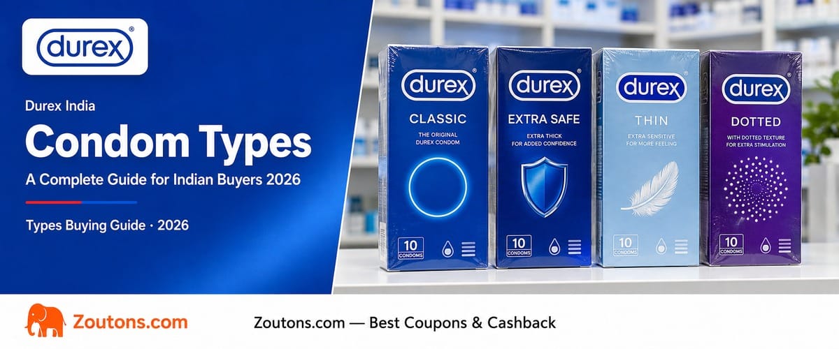 Durex India Condom Types: Complete Guide for Indian Buyers 2026