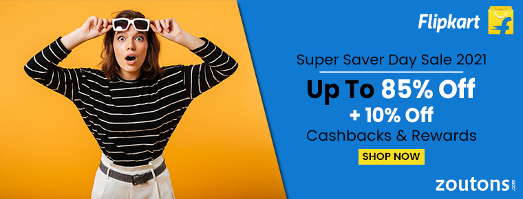 Flipkart Super Saver Day Sale | June 2021 | Up To 85% Off + 10% Off | Cashbacks & Rewards