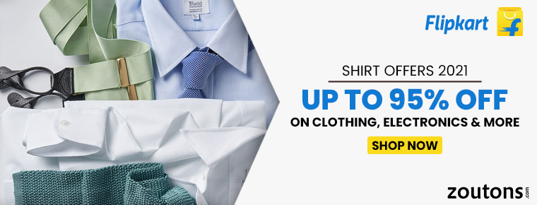 Flipkart Shirt Offers 2021 (July Special): Up To 95% Off On Clothing, Electronics & More