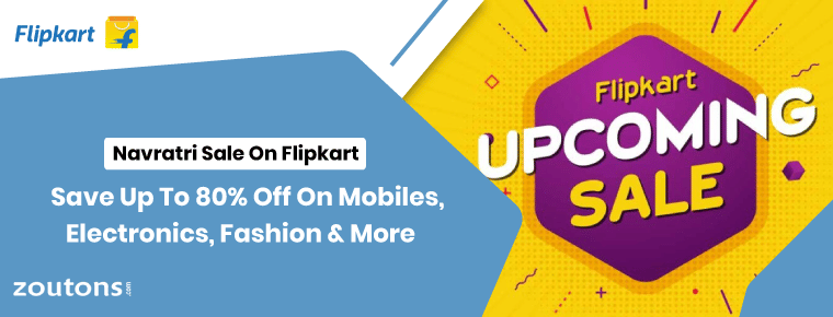 Navratri Sale On Flipkart | Save Up To 80% Off On Mobiles, Electronics, Fashion & More