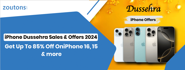 iPhone Dussehra Sales & Offers 2024 | Get Up To 85% Off On iPhone 16, 15 and more