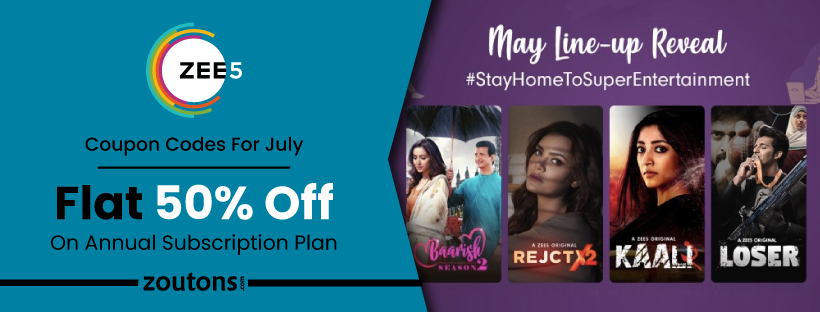 Zee5 Coupon Codes For July 2021: Flat 50% Off On Annual Subscription Plan