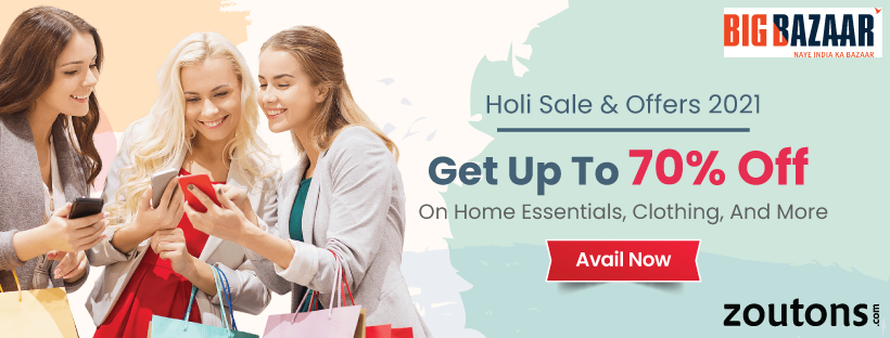 Big Bazaar Holi Sale & Offers 2021: Up To 70% Off On Home Essentials, Groceries, Clothing, And More