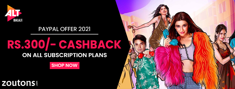 AltBalaji PayPal Offer (June 2021): Get Rs.300/- Cashback On All Subscription Plans