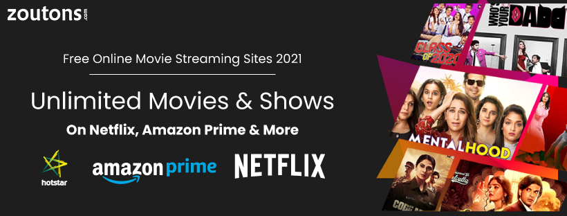 Free Online Movie Streaming Sites 2021 | Unlimited Movies & Shows On Netflix, Amazon Prime & More