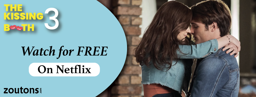 Watch The Kissing Booth Season 3 For Free On Netflix: Release Date, Caste, Plot & More