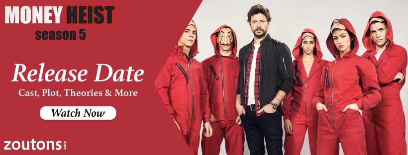 Watch Money Heist Season 5 | Release Date, Trailer, Cast, Plot, Theories & More