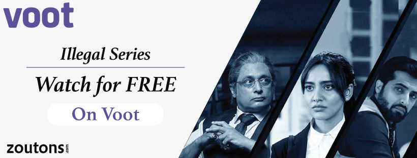 Watch Voot Illegal Series Online For Free | Voot Select Free | Stream All Episodes