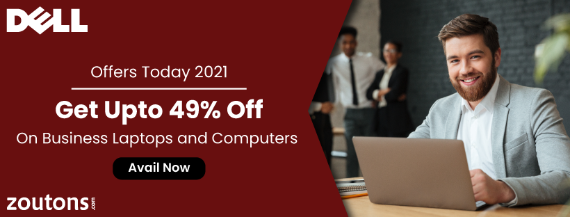 Dell Offers Today (August 2021): Get Upto 49% Off On Business Laptops and Computers
