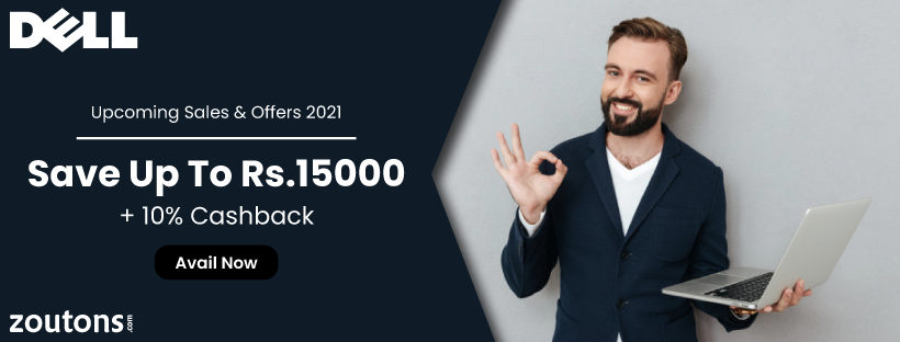 Dell Upcoming Sales & Offers 2021: Save Up To Rs.15000 + 10% Cashback On Laptops, Accessories & More