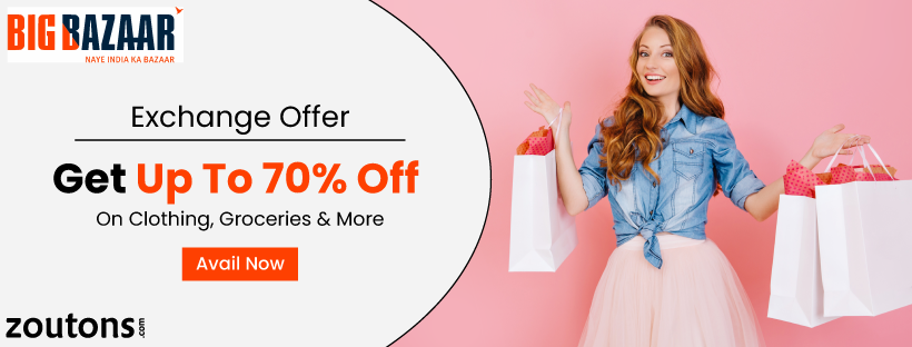 Big Bazaar Exchange Offer July | 2021: Get Up To 70% Off On Clothing, Groceries, Home Essentials & More
