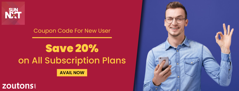 Sun NXT Coupon Code For New User| May 2021: Save 20% on All Subscription Plans