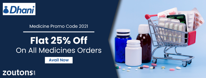 Dhani Medicine Promo Code (July 2021) : Flat 25% Off On All Medicines Orders