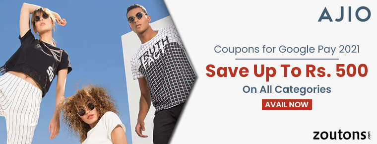 Ajio Coupons for Google Pay | July 2021: Get Rs.500 Off On Clothing, Fashion Accessories, And More